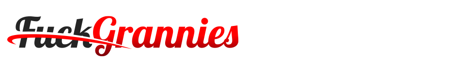 Fuck Grannies